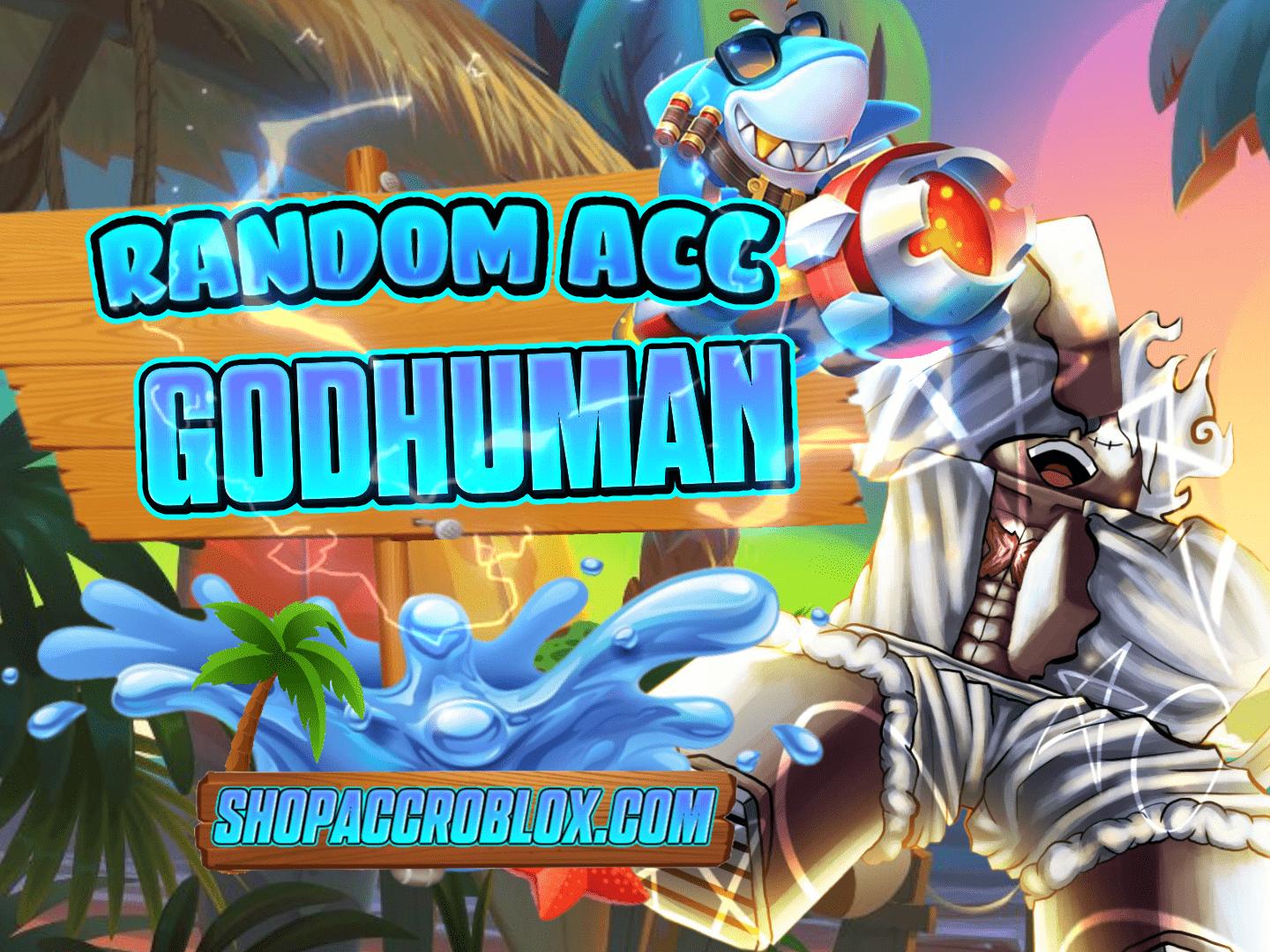 ACC 100%  GODHUMAN + DF Full Awaken Có Tỉ lệ+ 10% TRÚNG 2 ACC TRONG 1 LẦN MUA 